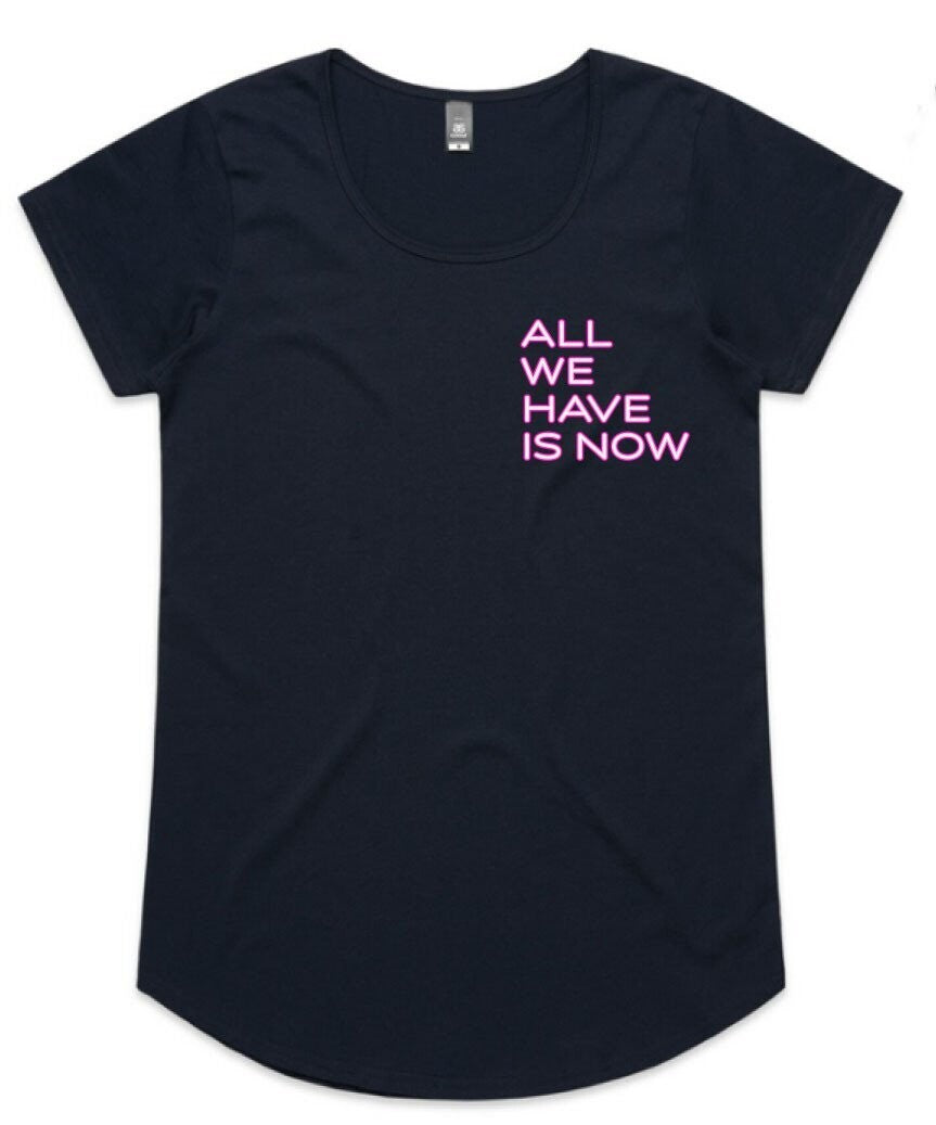 ALL WE HAVE IS NOW WOMEN'S TEE